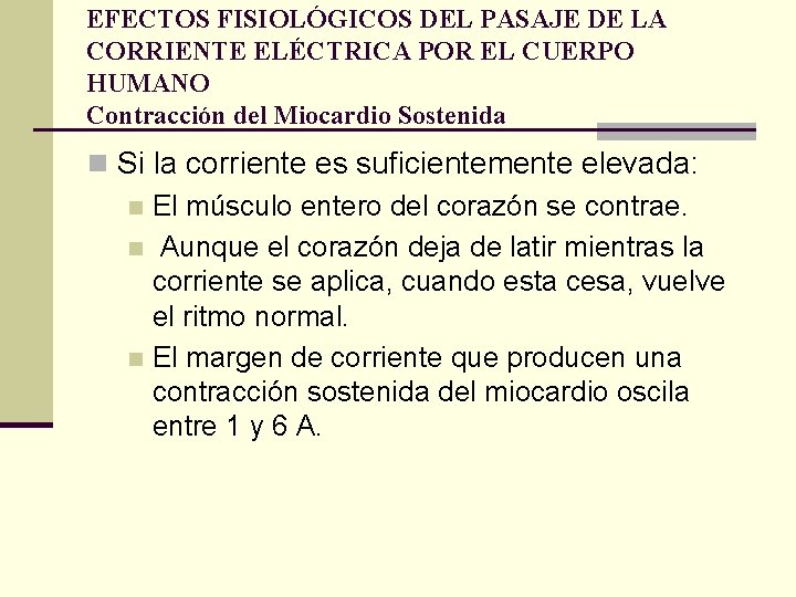 EFECTOS FISIOLÓGICOS DEL PASAJE DE LA CORRIENTE ELÉCTRICA POR EL CUERPO HUMANO Contracción del