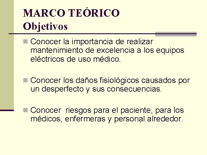 MARCO TEÓRICO Objetivos n Conocer la importancia de realizar mantenimiento de excelencia a los