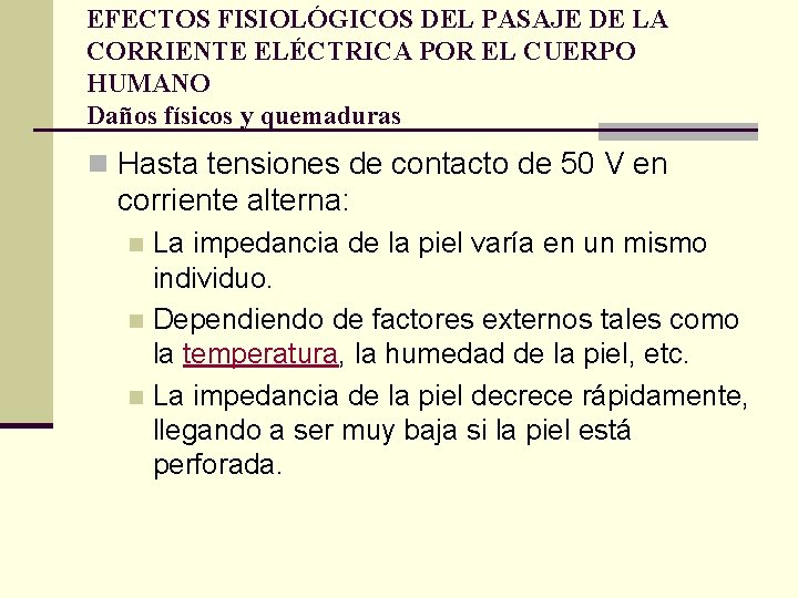 EFECTOS FISIOLÓGICOS DEL PASAJE DE LA CORRIENTE ELÉCTRICA POR EL CUERPO HUMANO Daños físicos