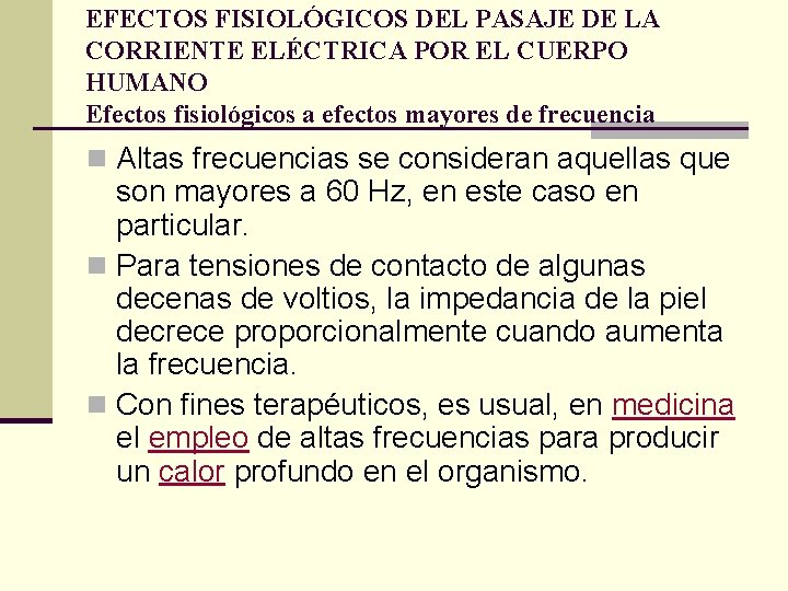 EFECTOS FISIOLÓGICOS DEL PASAJE DE LA CORRIENTE ELÉCTRICA POR EL CUERPO HUMANO Efectos fisiológicos