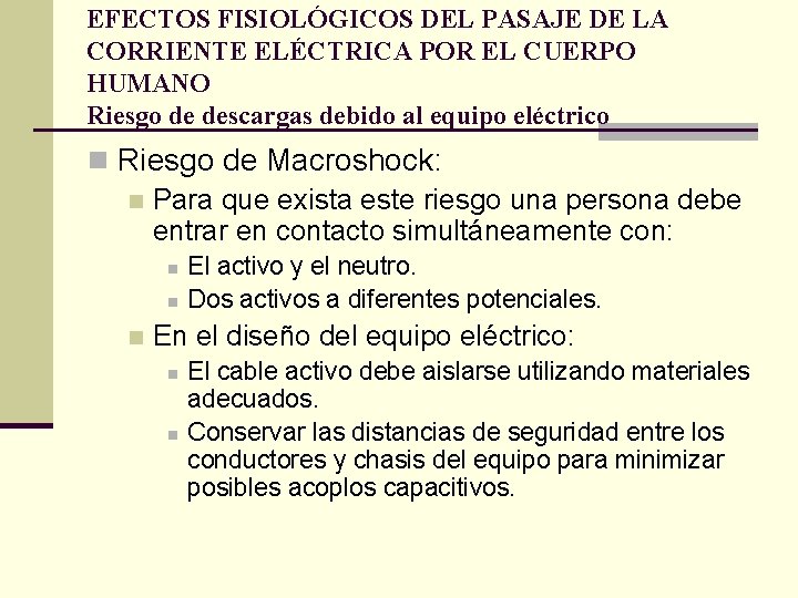 EFECTOS FISIOLÓGICOS DEL PASAJE DE LA CORRIENTE ELÉCTRICA POR EL CUERPO HUMANO Riesgo de