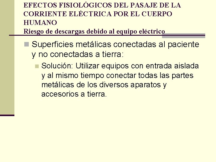 EFECTOS FISIOLÓGICOS DEL PASAJE DE LA CORRIENTE ELÉCTRICA POR EL CUERPO HUMANO Riesgo de