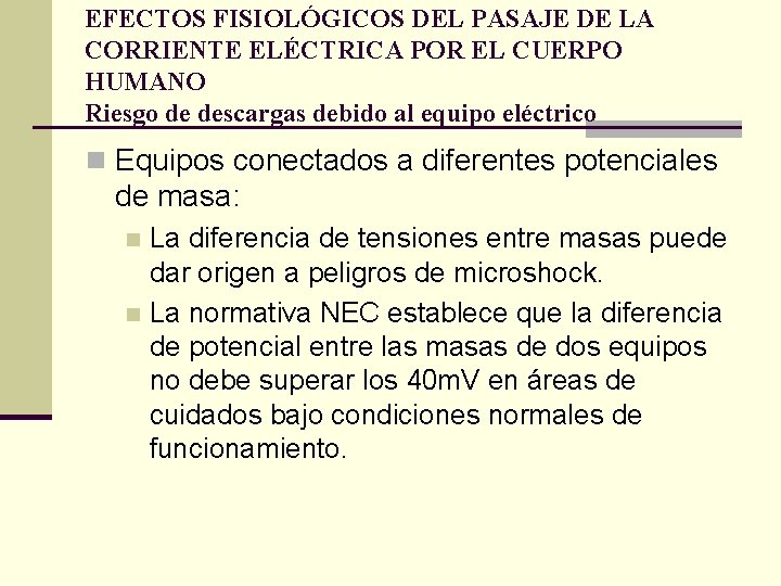 EFECTOS FISIOLÓGICOS DEL PASAJE DE LA CORRIENTE ELÉCTRICA POR EL CUERPO HUMANO Riesgo de