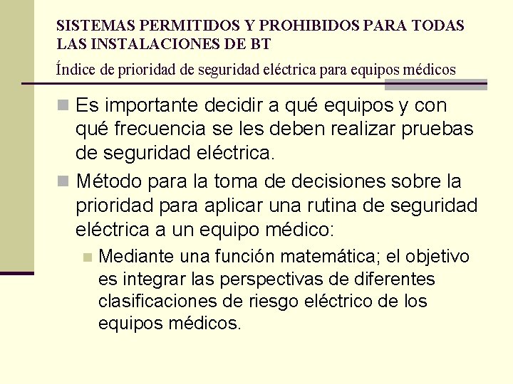 SISTEMAS PERMITIDOS Y PROHIBIDOS PARA TODAS LAS INSTALACIONES DE BT Índice de prioridad de