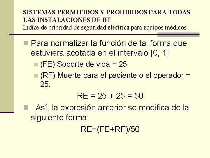 SISTEMAS PERMITIDOS Y PROHIBIDOS PARA TODAS LAS INSTALACIONES DE BT Índice de prioridad de