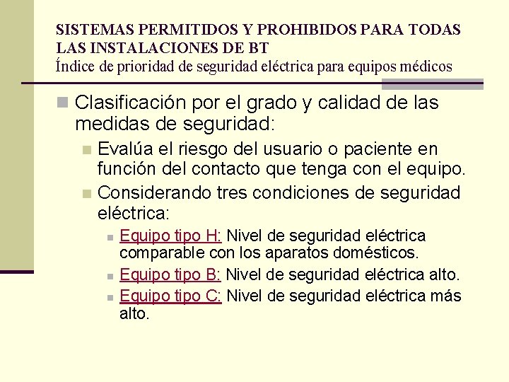 SISTEMAS PERMITIDOS Y PROHIBIDOS PARA TODAS LAS INSTALACIONES DE BT Índice de prioridad de
