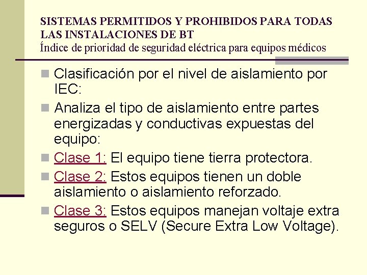 SISTEMAS PERMITIDOS Y PROHIBIDOS PARA TODAS LAS INSTALACIONES DE BT Índice de prioridad de