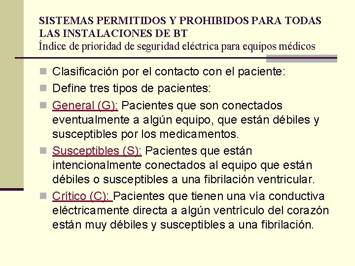 SISTEMAS PERMITIDOS Y PROHIBIDOS PARA TODAS LAS INSTALACIONES DE BT Índice de prioridad de