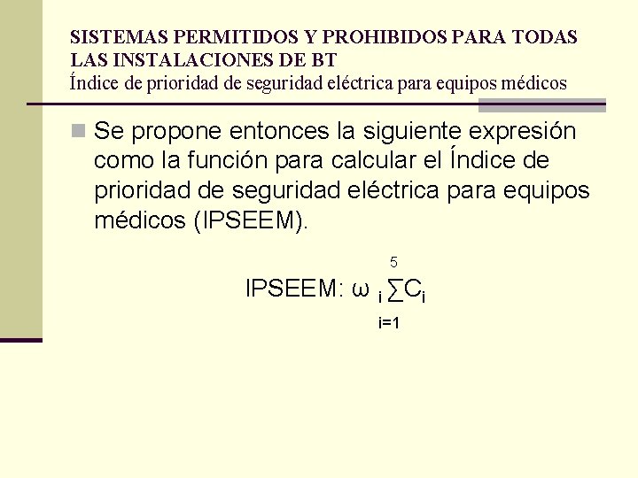 SISTEMAS PERMITIDOS Y PROHIBIDOS PARA TODAS LAS INSTALACIONES DE BT Índice de prioridad de