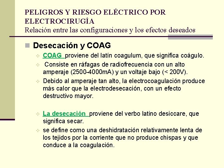 PELIGROS Y RIESGO ELÉCTRICO POR ELECTROCIRUGÍA Relación entre las configuraciones y los efectos deseados