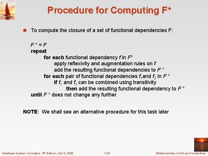 Procedure for Computing F+ n To compute the closure of a set of functional