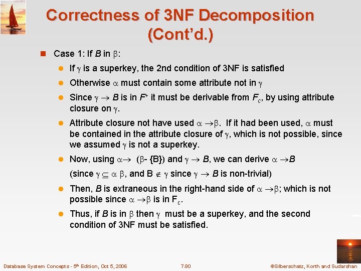 Correctness of 3 NF Decomposition (Cont’d. ) n Case 1: If B in :