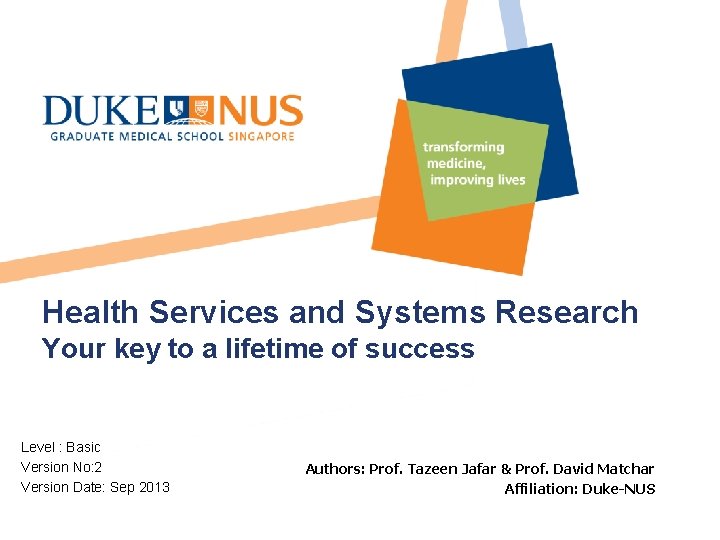 Health Services and Systems Research Your key to a lifetime of success Level :