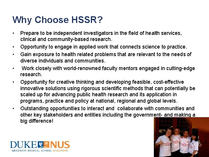 Why Choose HSSR? • • • Prepare to be independent investigators in the field