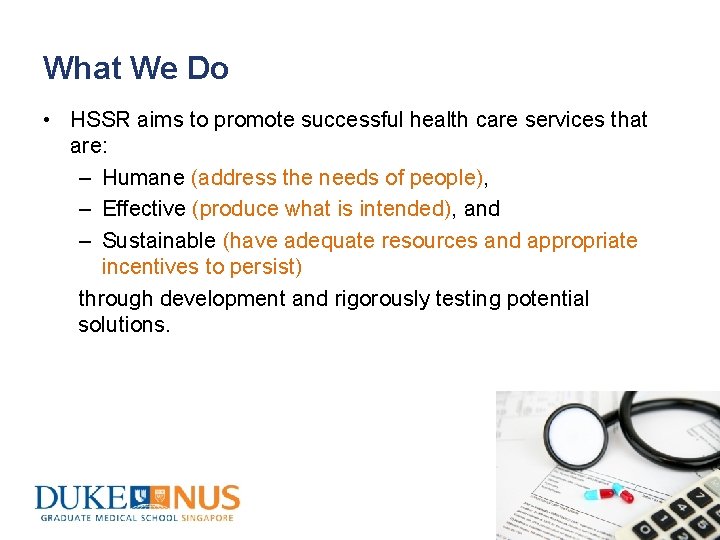What We Do • HSSR aims to promote successful health care services that are: