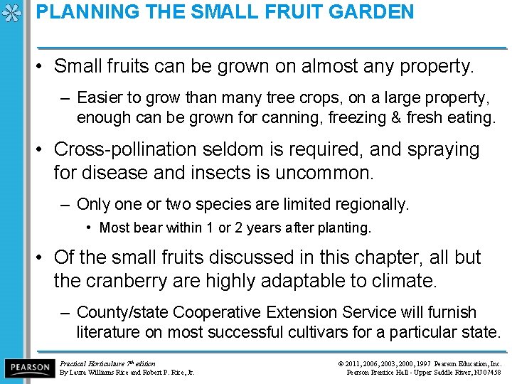 PLANNING THE SMALL FRUIT GARDEN • Small fruits can be grown on almost any