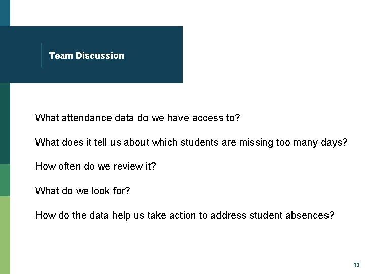 Team Discussion What attendance data do we have access to? What does it tell