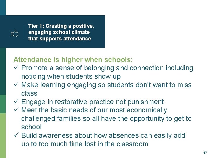 Tier 1: Creating a positive, engaging school climate that supports attendance Attendance is higher
