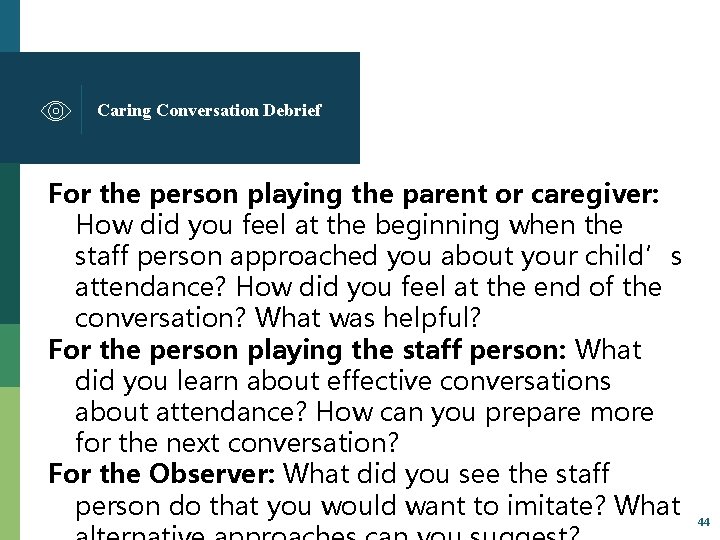 Caring Conversation Debrief For the person playing the parent or caregiver: How did you