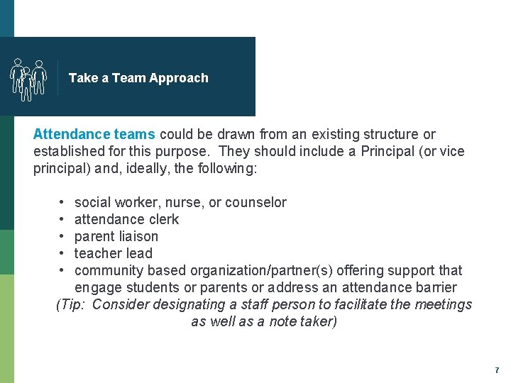Take a Team Approach Attendance teams could be drawn from an existing structure or