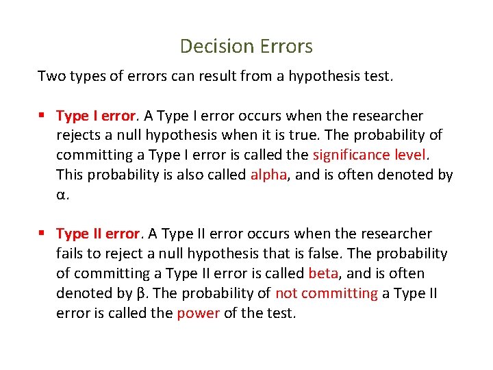 Decision Errors Two types of errors can result from a hypothesis test. § Type