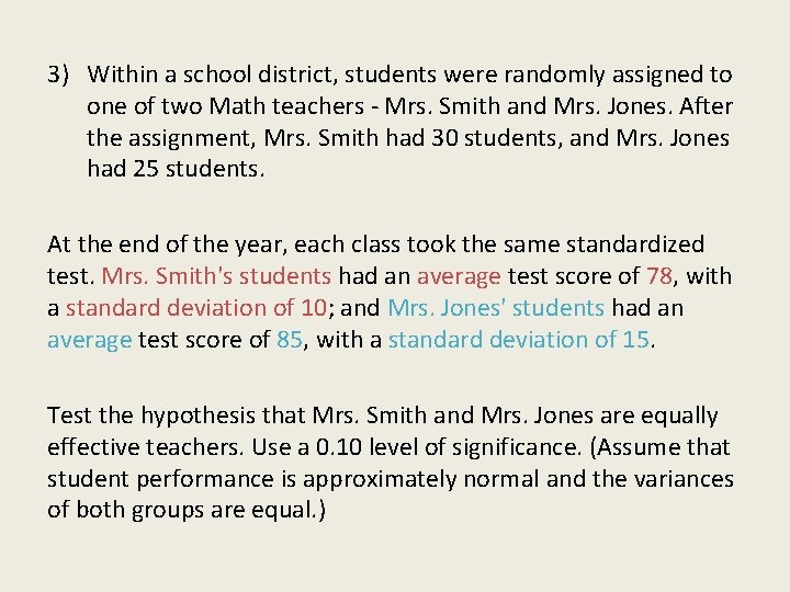 3) Within a school district, students were randomly assigned to one of two Math