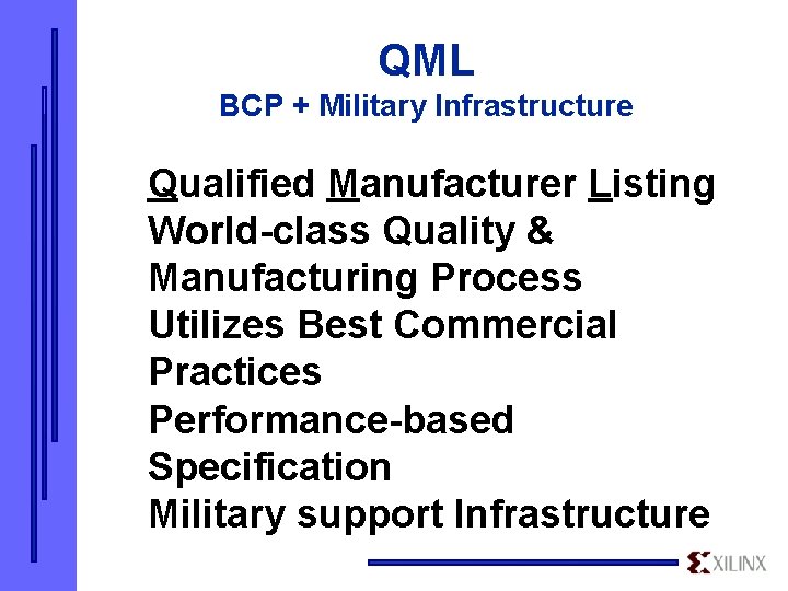 QML BCP + Military Infrastructure Qualified Manufacturer Listing World-class Quality & Manufacturing Process Utilizes