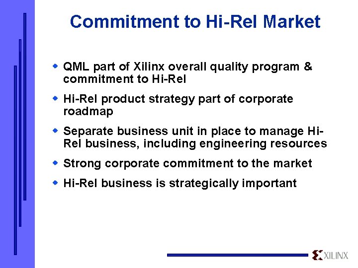 Commitment to Hi-Rel Market w QML part of Xilinx overall quality program & commitment