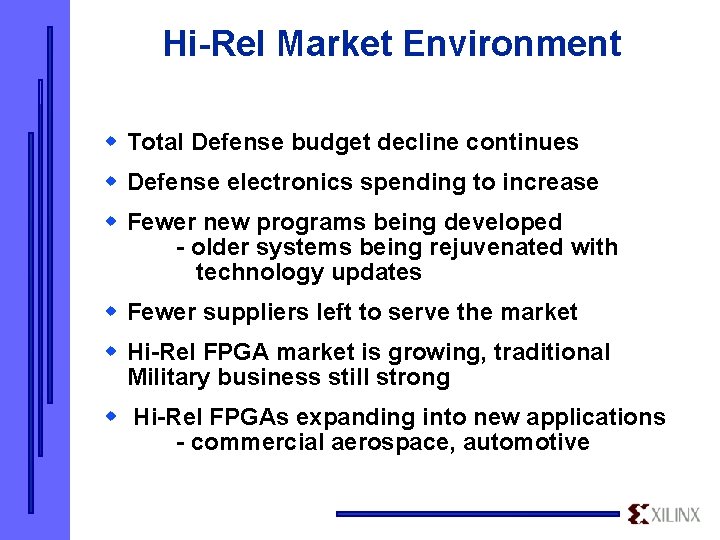 Hi-Rel Market Environment w Total Defense budget decline continues w Defense electronics spending to