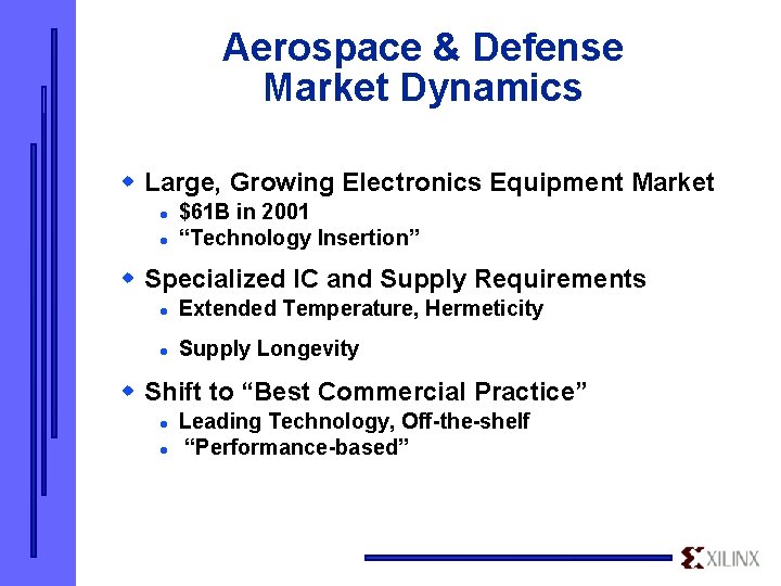 Aerospace & Defense Market Dynamics w Large, Growing Electronics Equipment Market l l $61