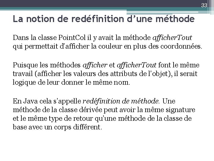 33 La notion de redéfinition d’une méthode Dans la classe Point. Col il y
