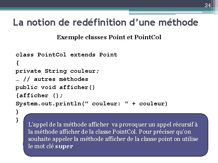 34 La notion de redéfinition d’une méthode Exemple classes Point et Point. Col class