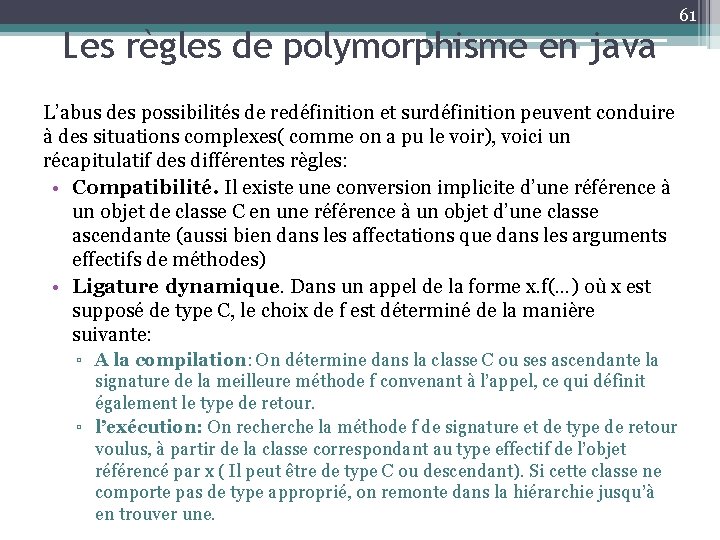 Les règles de polymorphisme en java 61 L’abus des possibilités de redéfinition et surdéfinition