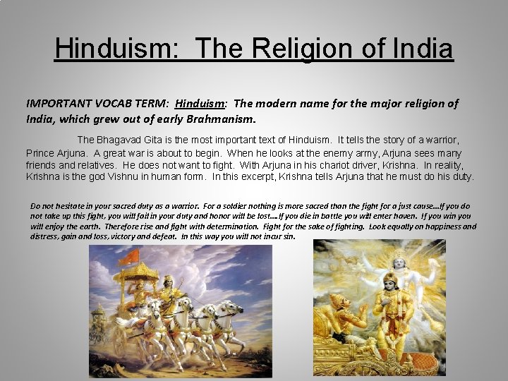 Hinduism: The Religion of India IMPORTANT VOCAB TERM: Hinduism: The modern name for the