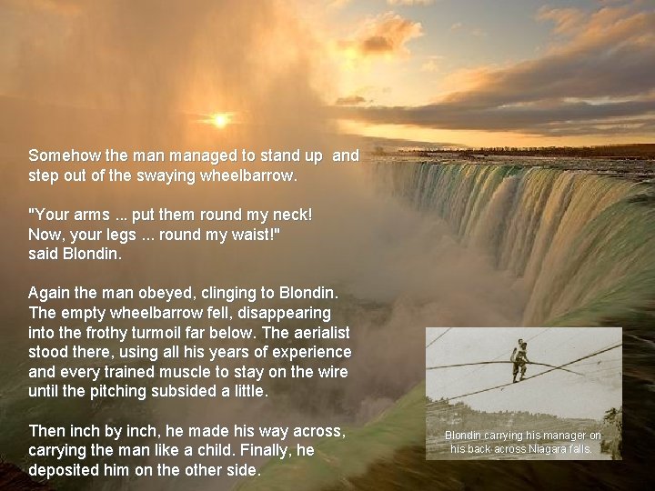 Somehow the managed to stand up and step out of the swaying wheelbarrow. "Your