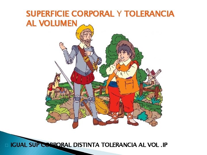 SUPERFICIE CORPORAL Y TOLERANCIA AL VOLUMEN � IGUAL SUP CORPORAL DISTINTA TOLERANCIA AL VOL.