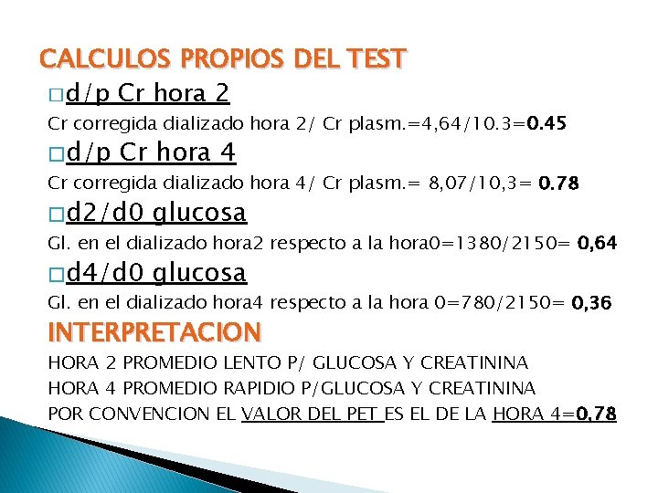 CALCULOS PROPIOS DEL TEST � d/p Cr hora 2 Cr corregida dializado hora 2/