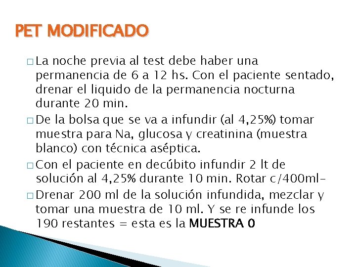 PET MODIFICADO � La noche previa al test debe haber una permanencia de 6