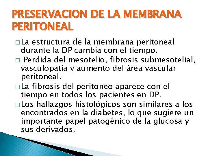 PRESERVACION DE LA MEMBRANA PERITONEAL � La estructura de la membrana peritoneal durante la