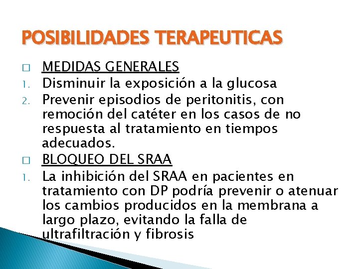 POSIBILIDADES TERAPEUTICAS � 1. 2. � 1. MEDIDAS GENERALES Disminuir la exposición a la