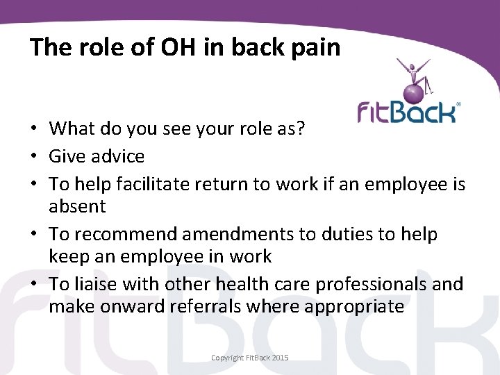 The role of OH in back pain • What do you see your role