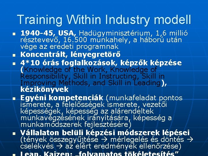 Training Within Industry modell n n n 1940 -45, USA, Hadügyminisztérium, 1, 6 millió