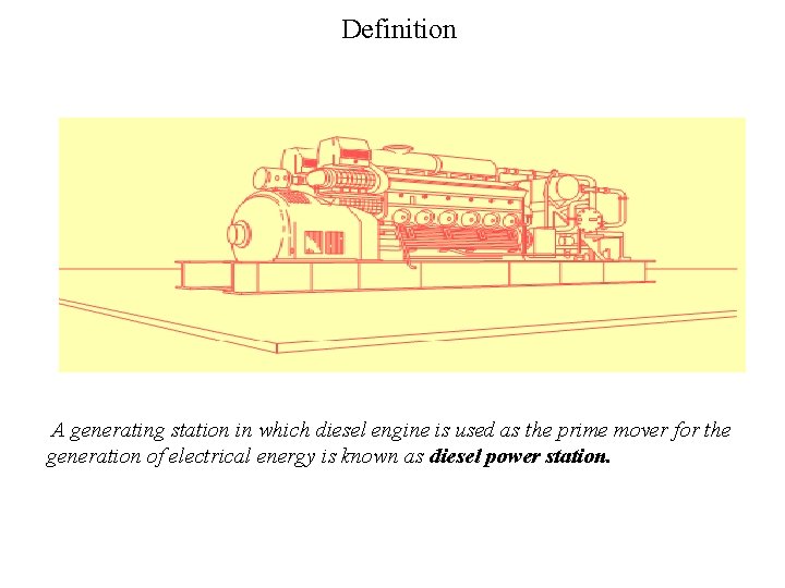 Definition A generating station in which diesel engine is used as the prime mover