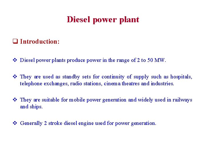 Diesel power plant q Introduction: v Diesel power plants produce power in the range