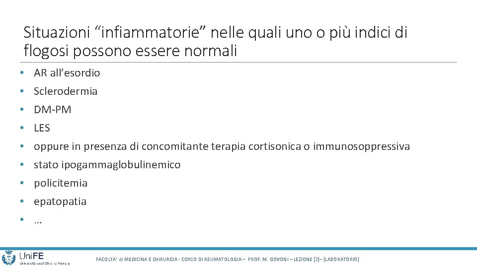 Situazioni “infiammatorie” nelle quali uno o più indici di flogosi possono essere normali •