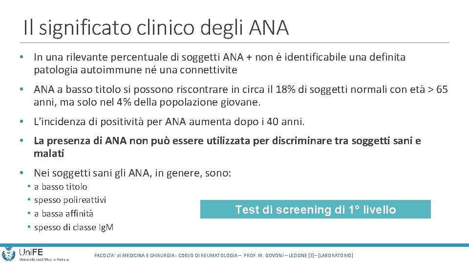 Il significato clinico degli ANA • In una rilevante percentuale di soggetti ANA +