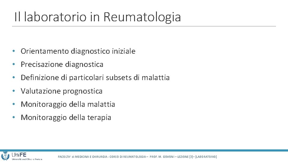 Il laboratorio in Reumatologia • Orientamento diagnostico iniziale • Precisazione diagnostica • Definizione di