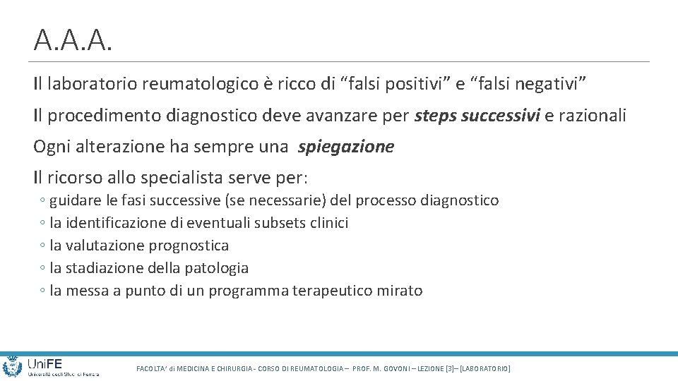 A. A. A. Il laboratorio reumatologico è ricco di “falsi positivi” e “falsi negativi”