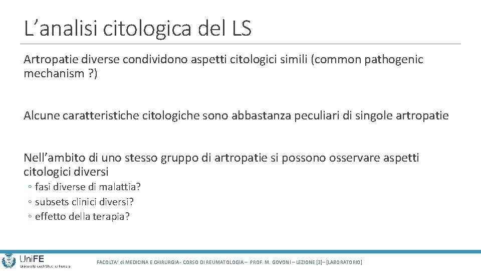 L’analisi citologica del LS Artropatie diverse condividono aspetti citologici simili (common pathogenic mechanism ?