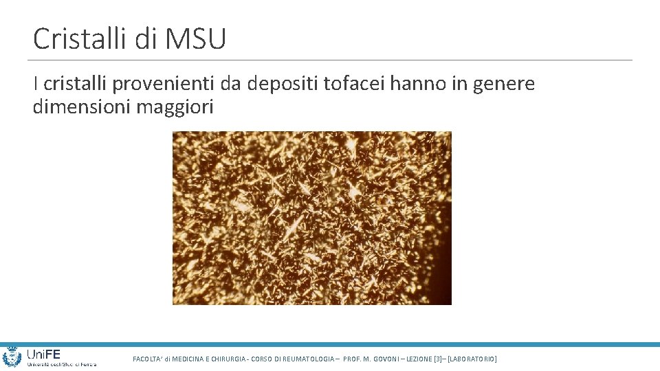 Cristalli di MSU I cristalli provenienti da depositi tofacei hanno in genere dimensioni maggiori